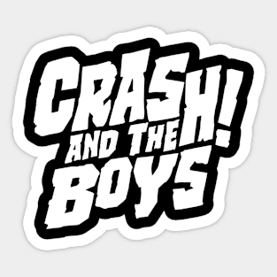 Crash and the Boys Sticker